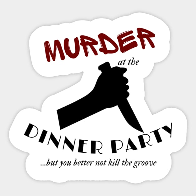 Murder at the Dinner Party Sticker by Roundtown Players Theatre